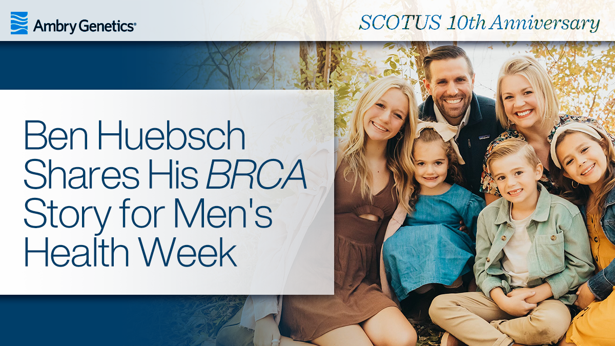 Passing on a Legacy of Health: Ben Huebsch Shares His BRCA Story for Men’s Health Week