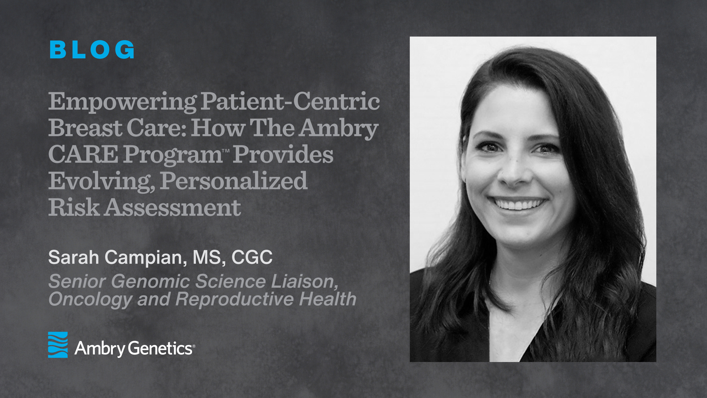 Empowering Patient-Centric Breast Care: How The Ambry CARE Program™ Provides Evolving, Personalized Risk Assessment