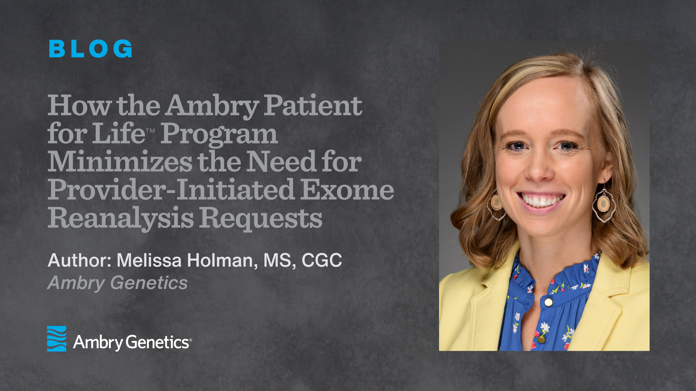 How the Ambry Patient for Life™ Program Minimizes the Need for Provider-Initiated Exome Reanalysis Requests