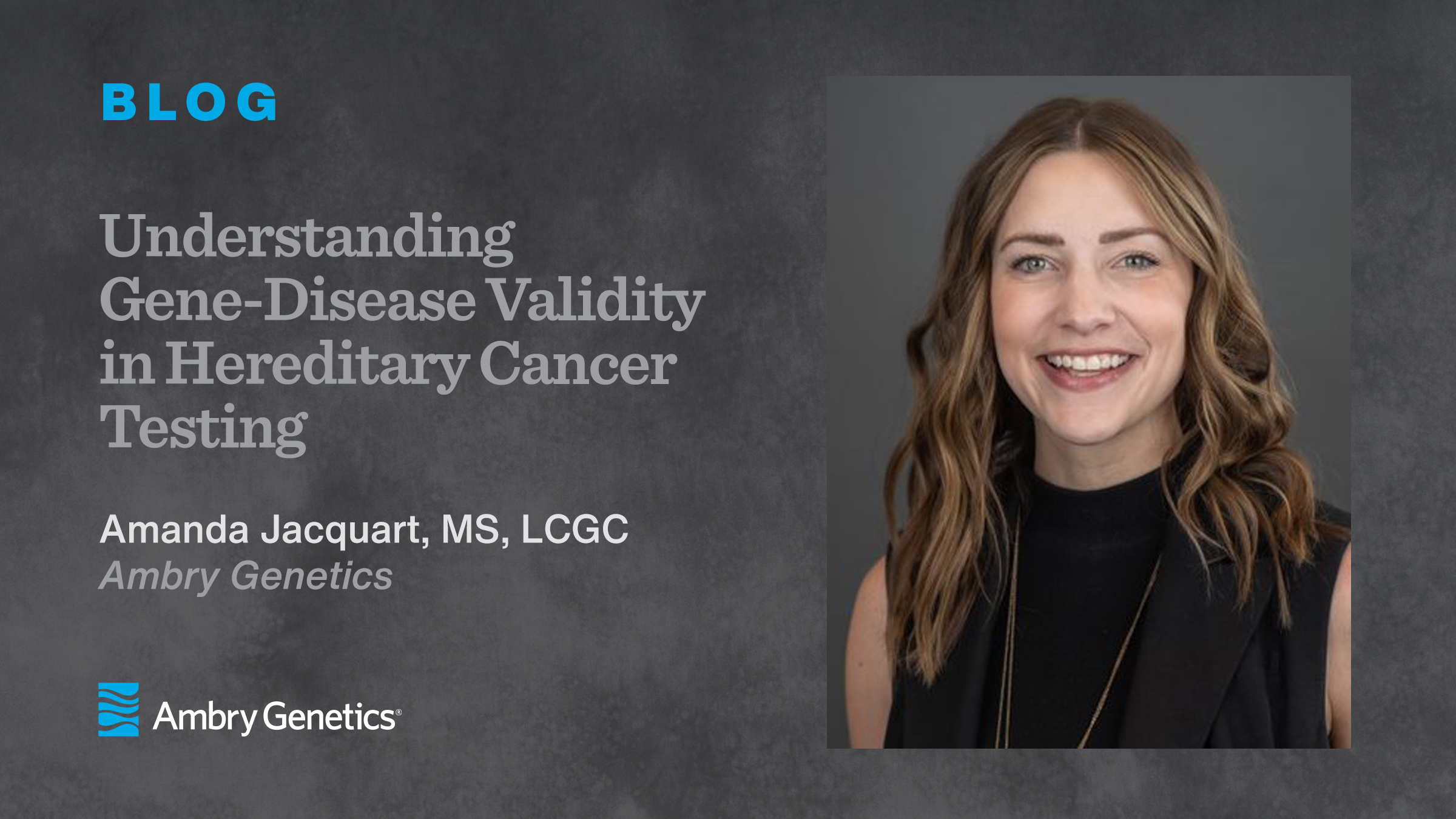 Understanding Gene-Disease Validity in Hereditary Cancer Testing