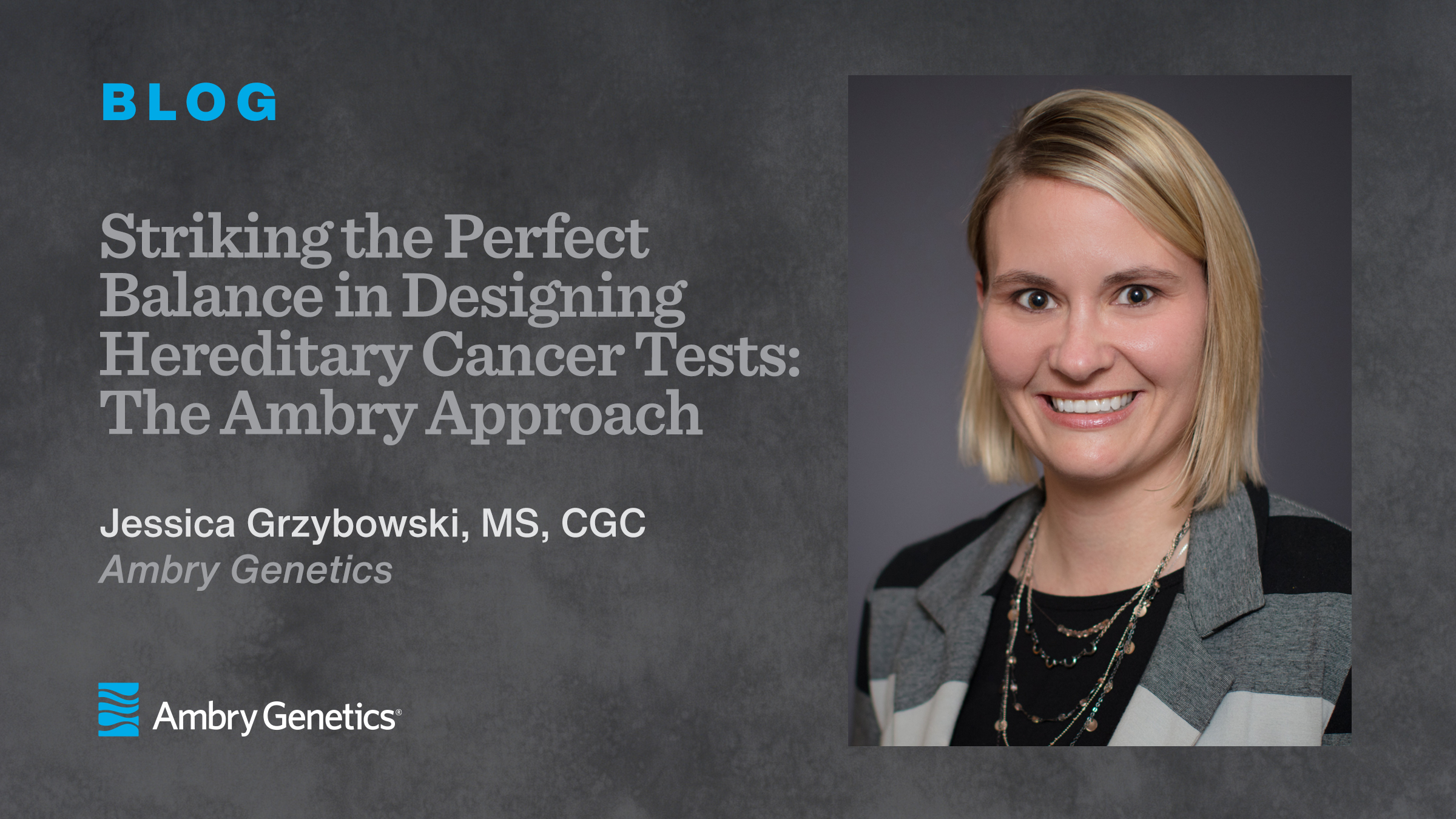 Striking the Perfect Balance in Designing Hereditary Cancer Tests: The Ambry Approach